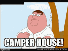 peter griffin talking family guy camper house