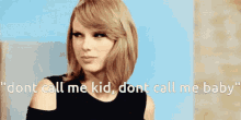Taylor Swift Taylor Swift Annoyed GIF - Taylor Swift Taylor Swift Annoyed Taylor Swift Dont Call Me Kid GIFs