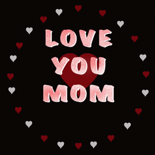 Mothers Day Love You Mom GIF - Mothers Day Love You Mom Mother GIFs