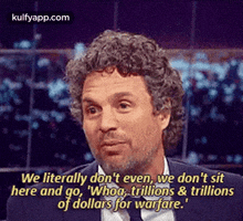 We Literally Don'T Even, We Don'T Sithere And Go, 'Whoa, Trillions & Trillionsof Dollars For Warfare.".Gif GIF - We Literally Don'T Even We Don'T Sithere And Go 'Whoa GIFs