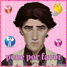 a picture of a man with the words pene por favor