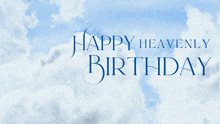 Happy Birthday Heavenly Birthday GIF - Happy Birthday Heavenly Birthday Heavenly Birthday Wishes GIFs