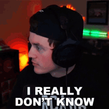 a man wearing headphones says i really don t know