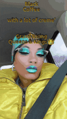 a woman wearing a yellow jacket and blue lipstick says black coffee with a lot of creame