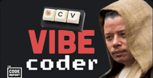 a man in a hooded robe with the words " vibe coder " behind him