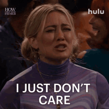 I Just Dont Care Sophie GIF - I Just Dont Care Sophie How I Met Your Father GIFs