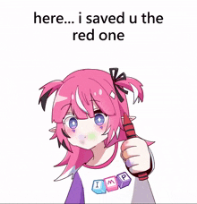 a girl with pink hair and blue eyes is holding a red crayon with the words here i saved u the red one below her