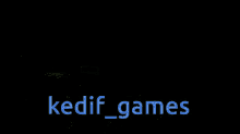 a screenshot of a video game with the name kedif games on it