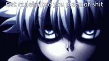 a close up of a person 's face with the words get ragebaited you piece of shit below it