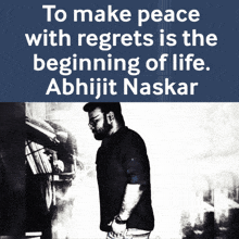 a black and white photo of a man with a quote from abhijit naskar