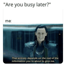 Are You Busy Later That Entirely Depends GIF - Are You Busy Later That Entirely Depends Loki GIFs