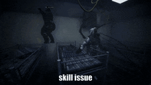 a screenshot of a video game with the words skill issue at the top