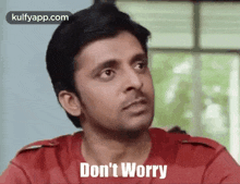 Don'T Worry.Gif GIF - Don'T Worry Don'T Get Tense Don'T Feel GIFs