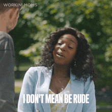 I Dont Mean To Be Rude But You Do Have To Go Sloane GIF - I Dont Mean To Be Rude But You Do Have To Go Sloane Workin Moms GIFs