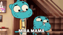 mira mam%C3%A1 gumball watterson nicole watterson the amazing world of gumball excusa