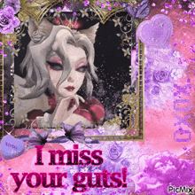 a picture of a girl with the words i miss your guts on the bottom