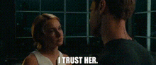 Divergent Tris Prior GIF - Divergent Tris Prior I Trust Her GIFs