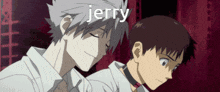 two anime characters are standing next to each other and the word jerry is written above them