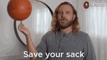 save your sack your sack save your balls your balls save your nuts