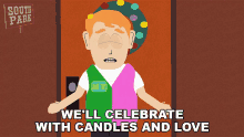 Well Celebrate With Candles And Love South Park GIF - Well Celebrate With Candles And Love South Park A Very Crappy Christmas GIFs