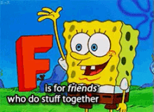 F Is For Friends GIF - Spongebob Fun Friendship Day GIFs
