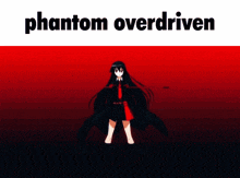 a picture of a girl with the words phantom overdriven
