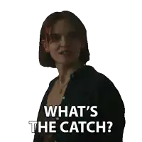 a woman says what 's the catch on a sticker