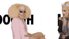 Ohhoney Honey GIF - Ohhoney Honey Trixie Mattel GIFs