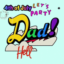 a 4th of july greeting card that says let 's party dad ! hell !