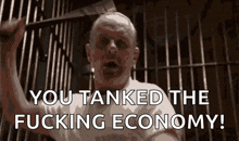 a cartoon of a man in a jail cell with the words you tanked the fucking economy