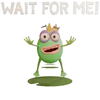 a frog with a crown on its head and the words wait for me