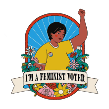 vote i am a feminist election wmfeministvote feminist