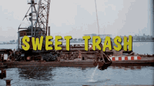 Sweet Trash GIF - Sweet Trash GIFs