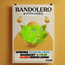 a poster that says bandolero kontwaserij is hanging on a wall