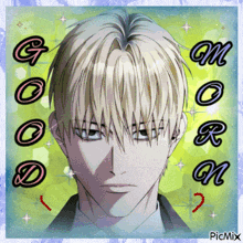 a picture of a man with the words good morning written above him