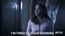 Im Tired Of Your Whining Nadine Ellis GIF - Im Tired Of Your Whining Nadine Ellis Judy Hayward GIFs