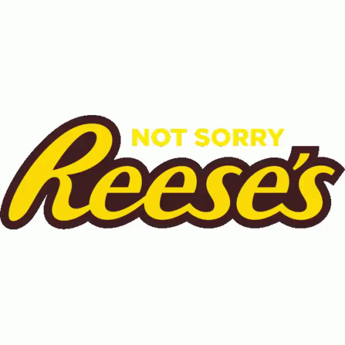 not-sorry-reeses-not-sorry.gif
