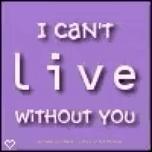 I Cant Live Without You Love GIF - I Cant Live Without You Love GIFs