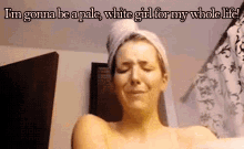 I'M Gonna Be A Pale White Girl For My Whole Life - White GIF - White Pale White Girl For Life GIFs