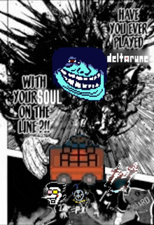 a poster that says have you ever played deltarunes