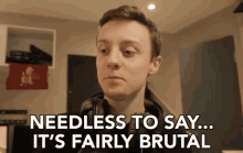 Needless To Say Its Fairly Brutal GIF - Needless To Say Its Fairly Brutal Mrroflwaffles GIFs