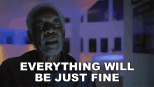 Everything Will Be Just Fine Damon GIF - Everything Will Be Just Fine Damon Morgan Freeman GIFs