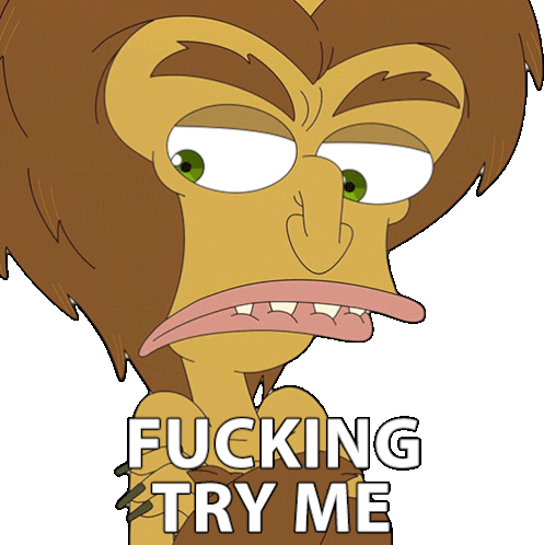 Fucking Try Me Maurice The Hormone Monster Sticker - Fucking Try Me Maurice The Hormone Monster Big Mouth Stickers