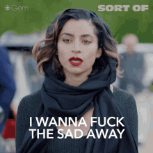 I Wanna Fuck The Sad Away Aqsa GIF - I Wanna Fuck The Sad Away Aqsa Sort Of GIFs