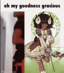 a drawing of a girl with horns and the words oh my goodness gracious on the bottom