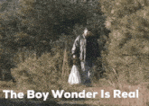 Boy Wonder Is Real GIF - Boy Wonder Is Real GIFs