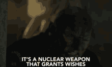 Nuclear Weapon Wish GIF - Nuclear Weapon Wish Wishes GIFs