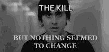 The Kill But Nothing Seemed To Change GIF - The Kill But Nothing Seemed To Change Nope GIFs