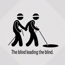 Blind Leading The Blind The Blind Leading The Blind GIF - Blind Leading The Blind The Blind Leading The Blind GIFs