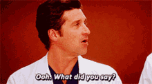 a man in a lab coat says " what did you say "